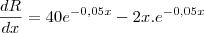 \frac{dR}{dx}=40e^{-0,05x}-2x.e^{-0,05x} \frac{dR}{dx}=40e^{-0,05x}-2x.e^{-0,05x}