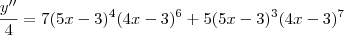 \frac{y''}{4} = 7(5x-3)^4(4x-3)^6 + 5(5x-3)^3(4x-3)^7