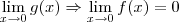 \lim_{x\rightarrow 0}g(x)\Rightarrow\lim_{x\rightarrow 0}f(x)=0