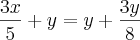 \frac{3x}{5} + y = y + \frac{3y}{8} \frac{3x}{5} + y = y + \frac{3y}{8}