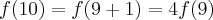 f(10) = f(9+1) = 4f(9) f(10) = f(9+1) = 4f(9)