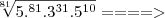 \sqrt[81]{5.^{81}.3^{31}.5^{10}} ====>