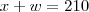 x + w = 210 x + w = 210