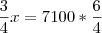 \frac{3}{4}x = 7100*\frac{6}{4}
