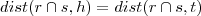 dist( r\cap s ,h) = dist( r\cap s ,t)