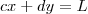 cx +dy = L cx +dy = L