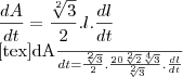 \frac{dA}{dt}=\frac{\sqrt[2]{3}}{2}.l .\frac{dl}{dt}


[tex]\frac{dA}{dt}=\frac{\sqrt[2]{3}}{2}.\frac{20\sqrt[2]{2}\sqrt[4]{3}}{\sqrt[2]{3}}.\frac{dl}{dt}