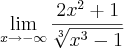 \lim_{x\rightarrow-\infty}\frac{ 2{x}^{2} + 1 }{\sqrt[3]{{x}^{3} - 1 }}