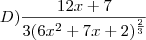 D)\dfrac{12x+7}{3(6x^2+7x+2)^{\frac{2}{3}}}