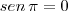 sen\,\pi=0 sen\,\pi=0