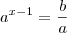 a^{x-1}=\frac{b}{a}