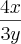 \frac{4x}{3y} \frac{4x}{3y}