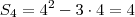 S_4 = 4^2 - 3\cdot4 = 4