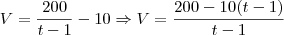 V = \frac{200}{t-1} - 10 \Rightarrow V = \frac{200 - 10(t-1)}{t-1} V = \frac{200}{t-1} - 10 \Rightarrow V = \frac{200 - 10(t-1)}{t-1}