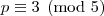 p\equiv 3\pmod{5}