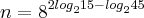 n={8}^{2{log}_{2}15-{log}_{2}45 n={8}^{2{log}_{2}15-{log}_{2}45
