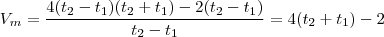 V_m = \frac{4(t_2 - t_1)(t_2+t_1) - 2(t_2 - t_1)}{t_2-  t_1} = 4(t_2+t_1) - 2