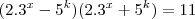 (2.3^x-5^k)(2.3^x+5^k)=11 (2.3^x-5^k)(2.3^x+5^k)=11