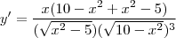 y'=\frac{x(10-x^2+x^2-5)}{(\sqrt{x^2-5})(\sqrt{10-x^2})^3}