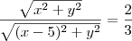 \dfrac{\sqrt{x^2+y^2}}{\sqrt{(x-5)^2+y^2}}=\dfrac{2}{3} \dfrac{\sqrt{x^2+y^2}}{\sqrt{(x-5)^2+y^2}}=\dfrac{2}{3}