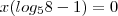 x(log_58-1)=0 x(log_58-1)=0