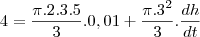 4=\frac{\pi.2.3.5}{3}.0,01+\frac{\pi.3^2}{3}.\frac{dh}{dt}