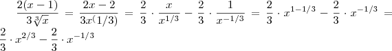 \frac{2(x-1)}{3 \sqrt[3]{x}}  =  \frac{2x - 2}{3 x^(1/3)} =    \frac{2}{3} \cdot \frac{x}{x^{1/3}} - \frac{2}{3} \cdot \frac{1}{x^{-1/3}  }=  \frac{2}{3} \cdot x^{1 - 1/3}  -  \frac{2}{3} \cdot x^{-1/3}   =  \frac{2}{3} \cdot x^{2/3}  -  \frac{2}{3} \cdot x^{-1/3}