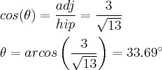 \\
cos(\theta)=\frac{adj}{hip}=\frac{3}{\sqrt{13}}\\
\\
\theta=arcos\left(\frac{3}{\sqrt{13}} \right)=33.69 ^{\circ}
