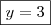 \boxed{y = 3} \boxed{y = 3}