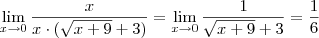 \lim_{x\to 0}\frac{x}{x\cdot (\sqrt{x+9} + 3)} = \lim_{x\to 0}\frac{1}{\sqrt{x+9}+3} =\frac{1}{6} \lim_{x\to 0}\frac{x}{x\cdot (\sqrt{x+9} + 3)} = \lim_{x\to 0}\frac{1}{\sqrt{x+9}+3} =\frac{1}{6}