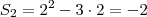 S_2 = 2^2 -3\cdot2 = -2