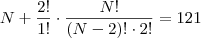 N+\frac{2!}{1!} \cdot \frac{N!}{(N-2)! \cdot 2!}=121