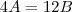 4A=12B