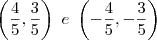 \left(\dfrac{4}{5},\dfrac{3}{5}\right) \ e \ \left(-\dfrac{4}{5},-\dfrac{3}{5}\right)