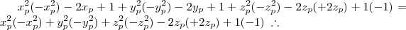 x_p^2 (-x_p^2) - 2x_p + 1 + y_p^2 (-y_p^2) -2y_p + 1 + z_p^2 (-z_p^2) - 2z_p(+2z_p) + 1(-1) = x_p^2 (-x_p^2) + y_p^2 (-y_p^2) + z_p^2 (-z_p^2)  - 2z_p (+2z_p) + 1(-1) \;\therefore