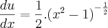 \frac{du}{dx}=\frac{1}{2}.{({x}^{2}-1)}^{-\frac{1}{2}}