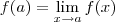 f(a)=\lim_{x \to a}f(x)
