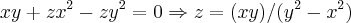 xy+z{x}^{2}-z{y}^{2}=0\Rightarrow z=(xy)/({y}^{2}-{x}^{2})