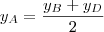 y_A = \frac{y_B + y_D}{2} y_A = \frac{y_B + y_D}{2}