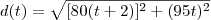 d(t) = \sqrt{[80(t+2)]^2 + (95t)^2}