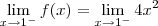 \lim_{x\to 1^-}f(x) = \lim_{x\to 1^-} 4x^2