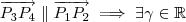 \overrightarrow{P_3P_4} \parallel \overrightarrow{P_1P_2} \implies \exists \gamma \in \mathbb{R} \overrightarrow{P_3P_4} \parallel \overrightarrow{P_1P_2} \implies \exists \gamma \in \mathbb{R}