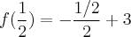 f(\frac{1}{2})= -\frac{1/2}{2}+3