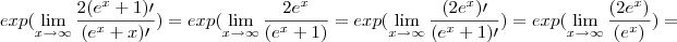 exp (\lim_{x\rightarrow\infty}\frac{2(e^x + 1)\prime}{(e^x + x)\prime}) =
exp (\lim_{x\rightarrow\infty}\frac{2e^x}{(e^x + 1)}=
exp (\lim_{x\rightarrow\infty}\frac{(2e^x)\prime}{(e^x + 1)\prime})=
exp (\lim_{x\rightarrow\infty}\frac{(2e^x)}{(e^x)})=