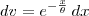 dv = e^{-\frac{x}{\theta}}\,dx dv = e^{-\frac{x}{\theta}}\,dx