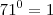 {71}^0 = 1 {71}^0 = 1