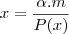 x = \frac{\alpha . m}{P(x)} x = \frac{\alpha . m}{P(x)}