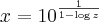 x=10^\frac{1}{1-\log z} x=10^\frac{1}{1-\log z}