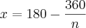 x=180-\frac{360}{n} x=180-\frac{360}{n}