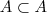 A \subset A